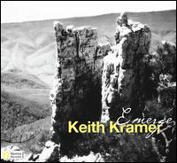 Keith Kramer: Emerge - Alan Ngim (piano); Azimuth Quartet; Capitol Hill Chamber Players; Charles P. Richardson (piano); David LaVorgna (flute);...