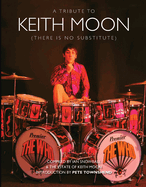 Keith Moon: There is No Substitute