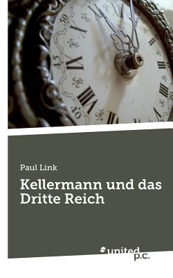 Kellermann Und Das Dritte Reich - Link, Paul