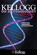 Kellogg on Biotechnology: Thriving Through Integration