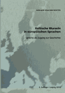 Keltische Wurzeln in europ?ischen Sprachen: Sprache als Zugang zur Geschichte