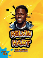 Kelvin Hart Book for Kids: The biography of legendary American comedian and actor for kids. Colored pages.