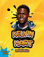 Kelvin Hart Book for Kids: The biography of legendary American comedian and actor for kids. Colored pages.