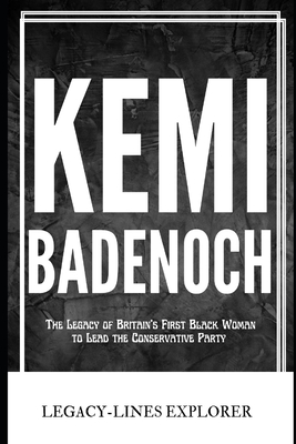 Kemi Badenoch: The Legacy of Britain's First Black Woman to Lead the Conservative Party - Explorer, Legacy-Lines