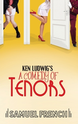 Ken Ludwig's A Comedy of Tenors - Ludwig, Ken