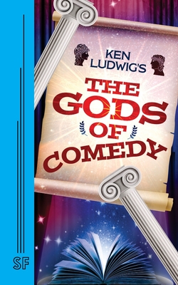 Ken Ludwig's The Gods of Comedy - Ludwig, Ken