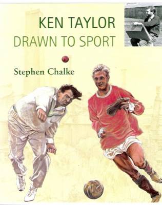 Ken Taylor, Drawn to Sport - Chalke, Stephen