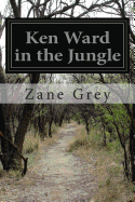 Ken Ward in the Jungle