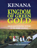 Kenana Kingdom of Green Gold: Grand Multinational Venture in the Desert of Sudan