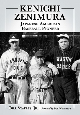 Kenichi Zenimura, Japanese American Baseball Pioneer - Staples, Bill