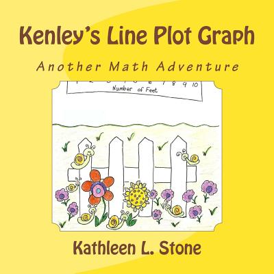 Kenley's Line Plot Graph: Another Math Adventure - Stone, Kathleen L