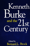Kenneth Burke and the 21st Century