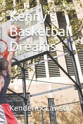 Kenny's Basketball Dreams - Lawson, Kenderick