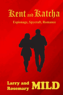 Kent and Katcha: Espionage, Spycraft, Romance