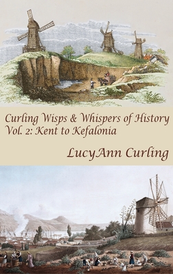 Kent to Kefalonia - Curling, Lucyann, and Jones, Ben (Designer), and Petherick, Caroline (Editor)