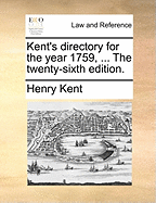 Kent's Directory for the Year 1759, ... the Twenty-Sixth Edition