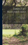 Kentucky Bluegrass Seed: Harvesting, Curing, and Cleaning; Volume No.19