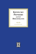 Kentucky Pioneers and their Descendants