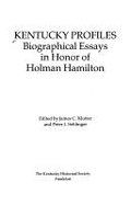 Kentucky Profiles: Biographical... - Klotter, James C (Editor), and Sehlinger, Peter J (Editor), and Hamilton, Holman, Professor