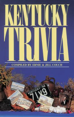 Kentucky Trivia - Couch, Ernie, and Couch, Jill
