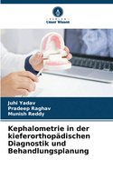 Kephalometrie in der kieferorthop?dischen Diagnostik und Behandlungsplanung