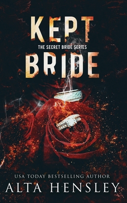 Kept Bride: A Dark Romance - Hensley, Alta