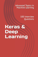 Keras & Deep Learning: 100 Interview Questions