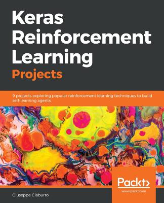 Keras Reinforcement Learning Projects - Ciaburro, Giuseppe