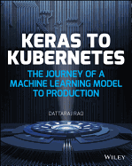 Keras to Kubernetes: The Journey of a Machine Learning Model to Production