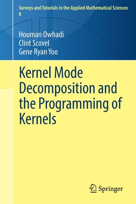 Kernel Mode Decomposition and the Programming of Kernels - Owhadi, Houman, and Scovel, Clint, and Yoo, Gene Ryan