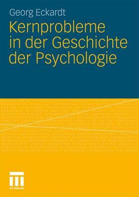 Kernprobleme in Der Geschichte Der Psychologie - Eckardt, Georg