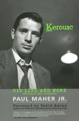 Kerouac: His Life and Work - Maher, Paul