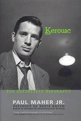 Kerouac: The Definitive Biography - Maher, Paul