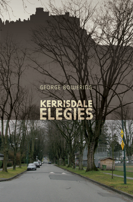 Kerrisdale elegies - Bowering, George