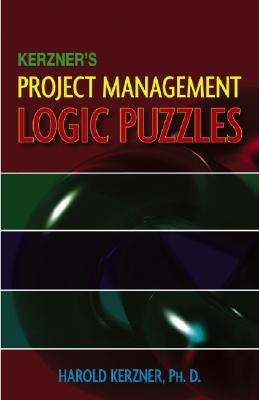 Kerzners Project Management Logic Puzzles - Kerzner, Harold