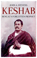 Keshab: Bengal's Forgotten Prophet