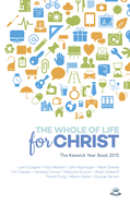 Keswick Yearbook 2015: The Whole Of Life For Christ