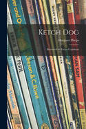 Ketch Dog; Illustrated by Evelyn Copelman