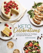 Keto Celebrations: Low-Carb Dishes for Holidays and Special Occasions