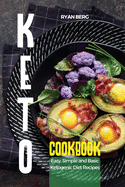 Keto Cookbook: Easy, Simple and Basic Ketogenic Diet Recipes