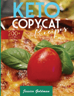 Keto Copycat 200+ Recipes: Replicate The Most Famous American Dishes From Your Favorite Restaurants at Home. Easy, Vibrant and Mouthwatering Iconic Recipes Adapted for the Ketogenic Diet .