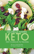 Keto Diet Cookbook for Newbies: 50 Low Carb Recipes for Rapid Weight Loss