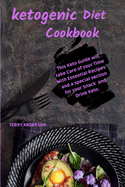 Keto Diet Cookbook: This Keto Guide will take Care of your Time with Essential Recipes, and a special section for your Snack and Drink Keto