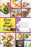 Keto diet for Women Over 50: Your Guide to Ketogenic Diet and Easy Recipes to Reset Your Metabolism, boost your Energy, the Essential Recipes to Lose Weight and Reach your Goal