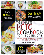 Keto Diet: The Complete Keto Cookbook For Beginners - Delicious, Simple and Healthy Ketogenic Recipes For Smart People