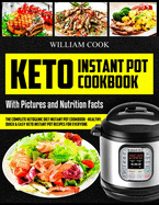 Keto Instant Pot Cookbook: The Complete Ketogenic Diet Instant Pot Cookbook - Healthy, Quick & Easy Keto Instant Pot Recipes for Everyone