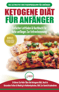 Ketogene Di?t F?r Anf?nger: Anf?ngerfehler Bei Der Ketogenen Di?t F?r M?nner Und Frauen Endlich Aufgedeckt (Ketogene Di?t, Ketose, Keto-di?t, Low-carb-di?t) (B?cher In Deutsch / Ketogenic German Book)