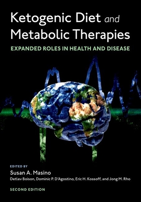 Ketogenic Diet and Metabolic Therapies: Expanded Roles in Health and Disease - Masino, Susan A (Editor)