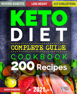 Ketogenic Diet for Beginners: 14 Days for Weight Loss Challenge and Burn Fat Forever. Lose Up to 15 Pounds in 2 Weeks. Cookbook with 200 Low-Carb, Healthy and Easy to Make Keto Diet Recipes.
