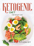Ketogenic Diet: For Weight Loss